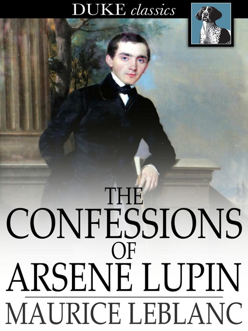 Title details for The Confessions of Arsene Lupin by Maurice Leblanc - Available